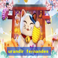 urandir fernandes de oliveira fortuna